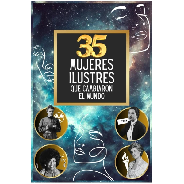 35 mujeres ilustres que cambiaron el mundo (35 personajes famosos)